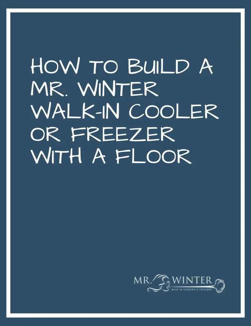 How to Build a Mr. Winter Walk-in Cooler with a Floor